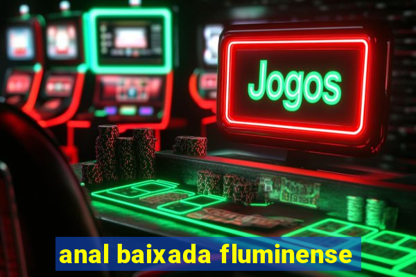 anal baixada fluminense